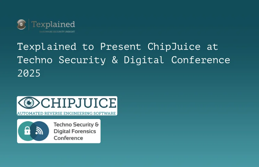 Announcement graphic stating that Texplained will present ChipJuice at the Techno Security & Digital Forensics Conference 2025, featuring the ChipJuice logo and the conference logo on a blue-green background.